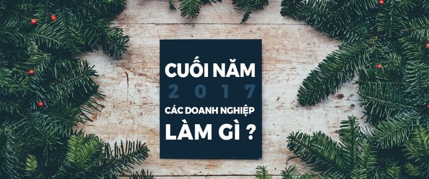 Cuối năm rồi, Doanh nghiệp làm gì?